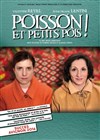 Poisson et Petits Pois - Théâtre La Luna - Salle 1