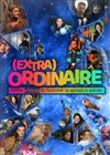 (Extra)Ordinaire - Théâtre Pixel