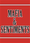 Mafia et sentiments - La Comédie du Mas