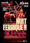 Nuit Ferrique !! - Théâtre Le Petit Manoir