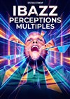 Ibazz dans Perceptions multiples - 7-9 Comedy Room