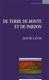 De terre de honte et de pardon - Théâtre Ouvert