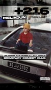 Melik Oun dans + 216 - Broadway Comédie Café