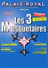 Les Trois Mousquetaires - Théâtre du Palais Royal