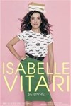 Isabelle Vitari dans Isabelle Vitari se livre - Le Troyes Fois Plus