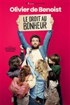 Affiche de Olivier de Benoist dans Le droit au bonheur