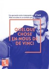 Stan dans Quelque chose en nous de Da Vinci - Omega Live