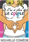 J'en ai plein le couple - Théâtre à l'Ouest Caen