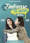 Embrasse ta mère - Espace Gerson