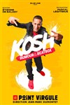 Kosh - Le Point Virgule