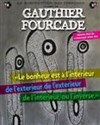 Gauthier Fourcade dans Le bonheur est à l'intérieur de l'extérieur de l'extérieur de l'intérieur, ou l'inverse - La Manufacture des Abbesses