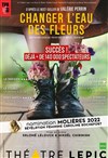 Changer l'eau des fleurs - Théâtre Lepic