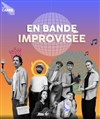 En bande improvisée - Impro Club d'Avignon