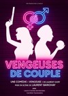 Vengeuses de couple - Café Théâtre le Flibustier