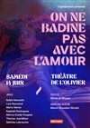 On ne badine pas avec l'amour - Théâtre de l'Olivier