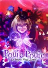 Pouic Pouic la Super Magicienne - Théâtre Atelier des Arts