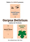 Corpus Delirium | Option 3 pièces - Théâtre à la Minute