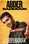 Abder Dahmoun dans Sale Époque - Le République - Petite Salle