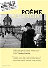 Poème au choix - Théâtre du Nord-Ouest