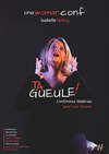 Isabelle Henry dans Ta gueule ! - Théâtre Darius Milhaud