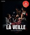La veille - Théâtre El Duende