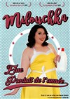 Milouchka dans Élue Produit de l'année - Théâtre Atelier des Arts