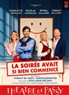 La soirée avait si bien commencé - Théâtre de Passy