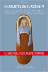 Charlotte de Turckheim dans Une Journée chez ma mère - La Compagnie du Café-Théâtre - Grande Salle