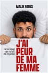 J'ai peur de ma femme - Café théâtre de la Fontaine d'Argent