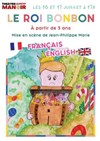 Le Roi Bonbon - Théâtre Le Petit Manoir