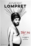 Aymeric Lompret dans Tant pis - L'espace V.O