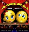 J'ai flashé sur elle ou le sexe et le couple - Théâtre Monsabré