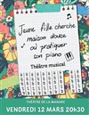 Jeune fille cherche maison où pratiquer son piano - Théâtre La Manare