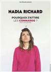 Nadia Richard dans Pourquoi j'attire les connards ? - Théâtre Le Colbert