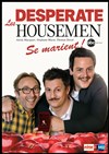 Les Desperate Housemen se marient ! - Alcazar