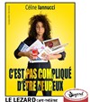 Céline Iannucci dans C'est pas compliqué d'être heureux - Le Lézard