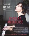 Caroline Montier chante Barbara amoureuse - Al Andalus Théâtre