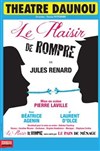 Plaisir de rompre et pain de ménage - Théâtre Daunou