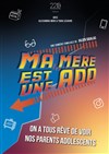 Ma mère est une ado - Palais des congrès