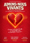 Aimons-nous vivants - Théâtre Notre Dame - Salle Bleue