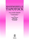 Mademoiselle Tapotock - Théâtre de l'Impasse