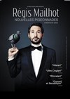 Régis Mailhot dans Nouvelles Pigeonnades - Salle Raimu