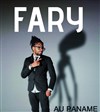 Fary dans l'extraterrestre - Paname Art Café