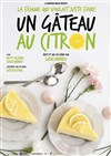 La femme qui voulait juste faire un gâteau au citron - Centre culturel Marc Baron