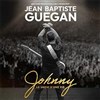 Jean Baptiste Guegan dans Johnny, le show d'une vie - Grande Halle de la ferme d'Ayau