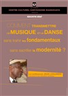 Comment transmettre la musique et la danse sans trahir les fondamentaux sans sacrifier la modernité ? - Centre Chrysogone Diangouaya