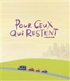 Pour ceux qui restent - Théâtre du Cyclope