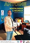 Antoine dans Nostalgique et heureux - Les Têtes de l'Art 74