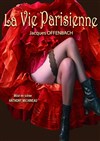 La Vie Parisienne - Théâtre Saint-Léon