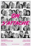 On s'attache - Théâtre à l'Ouest Caen